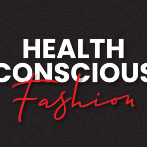 Health and Fashion