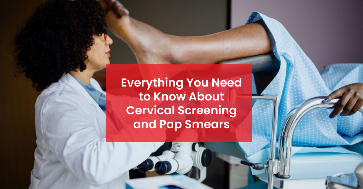 Cervical Screening and Pap Smear