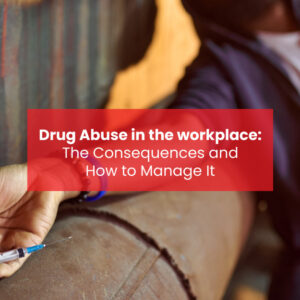 Drug Abuse in the workplace